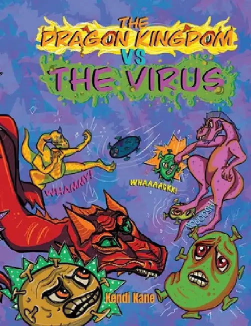The Dragon Kingdom VS The Virus by Kendi Kane