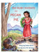 Rio Ruby Invents the Pecan Pie by Robin Davis
