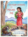 Rio Ruby Invents the Pecan Pie by Robin Davis