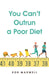 You Can't Outrun a Poor Diet by Rob Maxwell