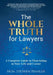 The Whole Truth for Lawyers: A Complete Guide to Flourishing in Your Life and Career by Stephen Pfahler