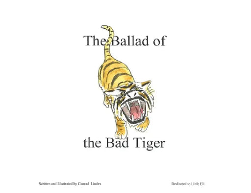 The Ballad of the Bad Tiger by Conrad Lindes