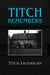 Titch Remembers by Titch Laudrigan