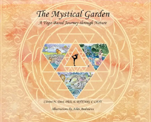 The Mystical Garden: A Yoga-Based Journey through Nature by Citrini N. Devi