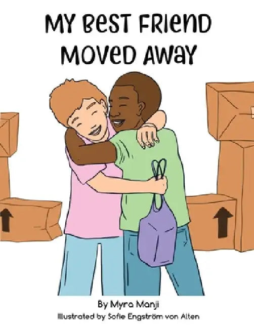 My Best Friend Moved Away by Myra Manji