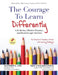 The Courage to Learn Differently: Life Stories, Effective Practices, Breakthrough Activities by Cox, Matthew