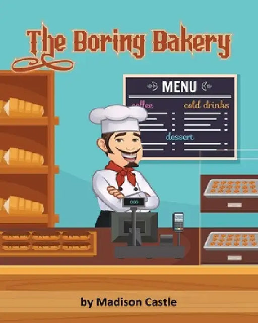 The Boring Bakery by Madison Castle