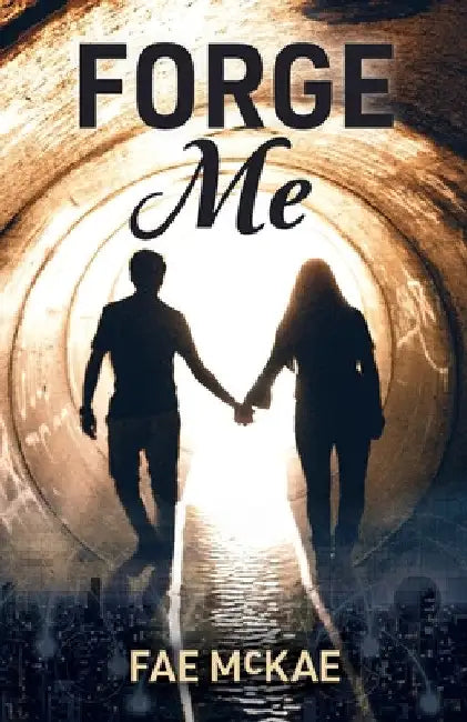 Forge Me by Fae McKae
