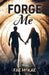 Forge Me by Fae McKae