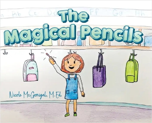 The Magical Pencils by McGonigal, Nicole
