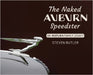 The Naked Auburn Speedster: An Auburn Family Legacy by Steven Butler