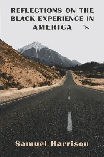 Reflections on the Black Experience in America by Harrison, Samuel