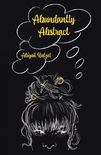 Abundantly Abstract by Abigail Batzel