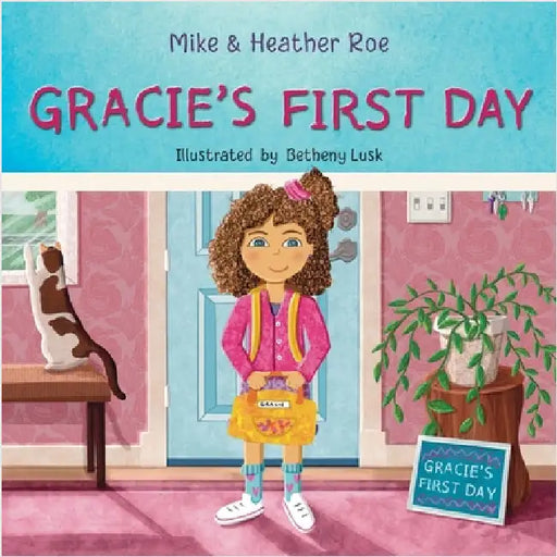 Gracie's First Day by Roe, Heather