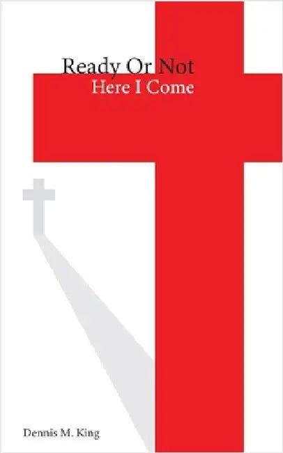 Ready or Not Here I Come by King, Dennis
