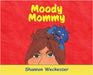 Moody Mommy by Weckesser, Shannon