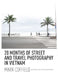 20 Months of Street and Travel Photography in Vietnam by Coffield, Mark