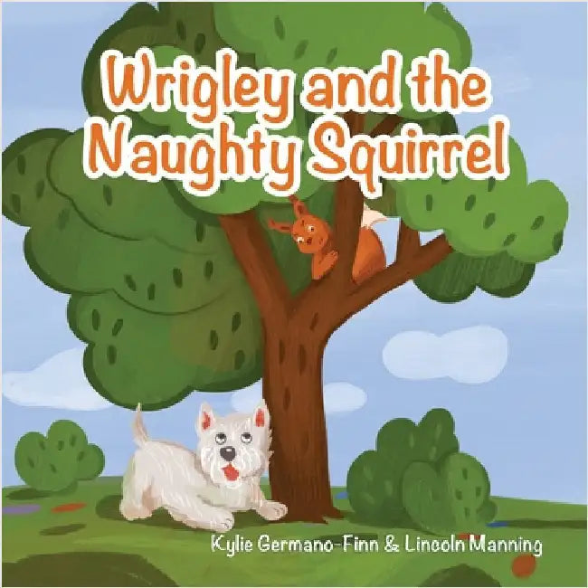 Wrigley and the Naughty Squirrel by Germano-Finn, Kylie