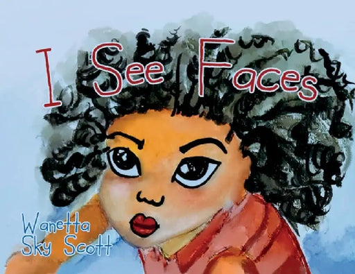 I See Faces by Wanetta Sky Scott, Diallo Sekou