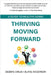 Thriving Moving Forward - A Guide to Healthy Aging: A Guide to Healthy Aging by Omlie, Debbye
