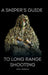 A Sniper's Guide to Long Range Shooting by Roberts, Glen