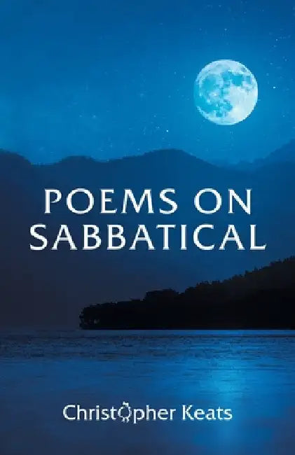 Poems on Sabbatical by Keats, Christopher