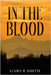 In The Blood by Smith, Gary E.