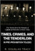 Times, Crimes and the Tenderloin in Pre-Prohibition Toledo: True Stories from the Memoirs of Captain of Detectives Lewis B. Tracy by Tracy, R. Douglas