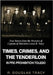 Times, Crimes and the Tenderloin in Pre-Prohibition Toledo: True Stories from the Memoirs of Captain of Detectives Lewis B. Tracy by Tracy, R. Douglas