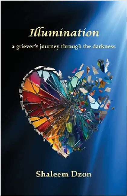 Illumination: A Grievers Journey through the Darkness by Dzon, Shaleem