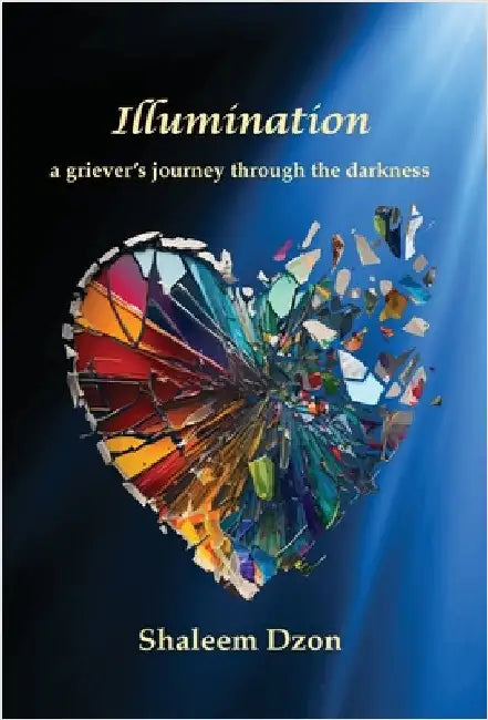Illumination: A Grievers Journey through the Darkness by Dzon, Shaleem