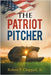 The Patriot Pitcher by Chappell, Robert P., Jr.