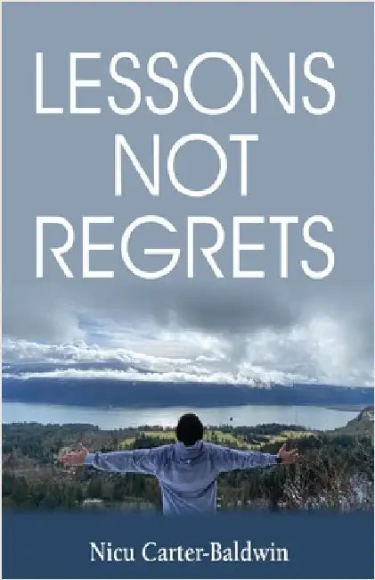 Lessons Not Regrets by Carter-Baldwin, Nicu