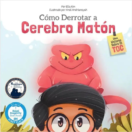 Cómo derrotar a Cerebro Matón: Una Historia Sobre TOC by Kim, Ella