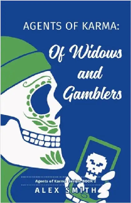 Agents of Karma: Of Widows and Gamblers by Smith, Alex
