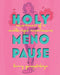 Holy Menopause: Adventures of a Middle-Aged Superheroine by Bunny Gonopolskaya