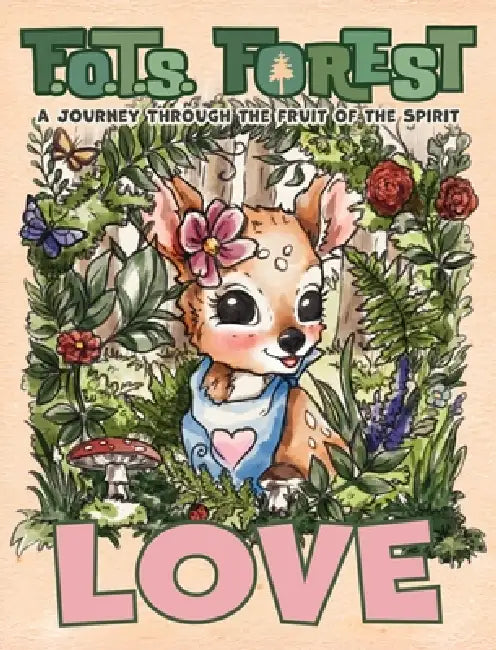 Love: A Journey Through The Fruit Of The Spirit by P. R. Wells