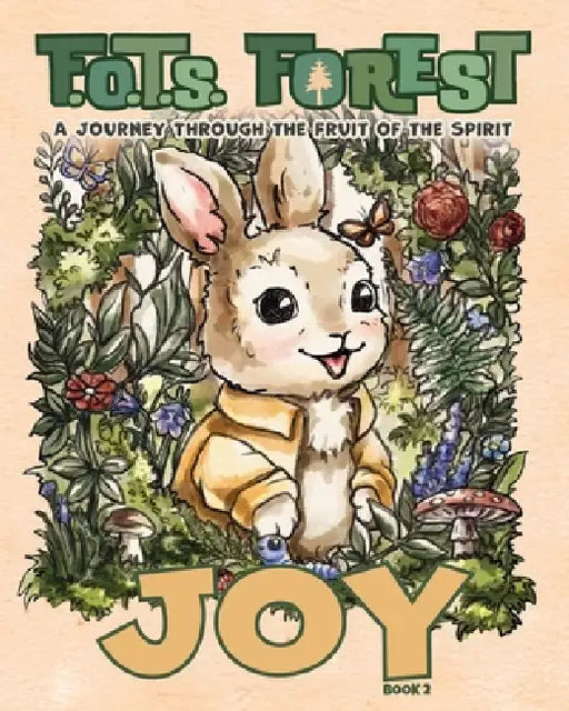 Joy: A Journey Through The Fruit Of The Spirit by P. R. Wells