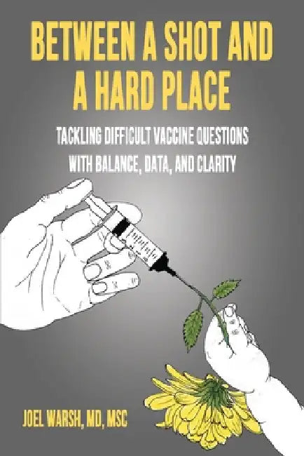Between a Shot and a Hard Place by Warsh, Joel