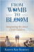 From Womb to Bloom: Integrating the Inner Child/Children by Kearney, Karren Kae