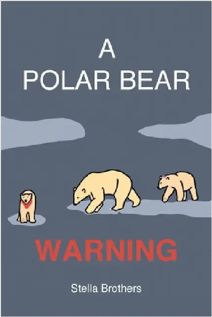 A Polar Bear Warning by Brothers, Stella Jane