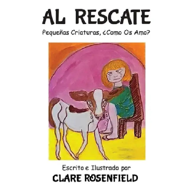 Al Rescate: Pequenas Criaturas: Come Os Amo? by Rosenfield, Clare