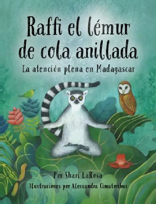 Raffi el lémur de cola anillada: La atención plena en Madagascar by Shari LaRosa