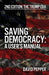 Saving Democracy: A User's Manual for Every American: 2nd Edition: The Trump Era by Pepper, David