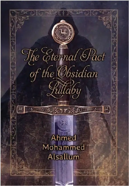The Eternal Pact of the Obsidian Lullaby by Alsallum, Ahmed Mohammed