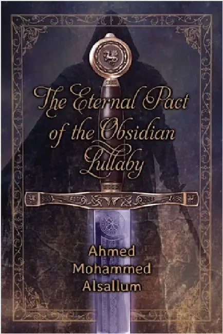 The Eternal Pact of the Obsidian Lullaby by Alsallum, Ahmed Mohammed