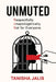 Unmuted: (R.U.N) Respectfully Unapologetically Not for Everyone by Tanisha Jalis