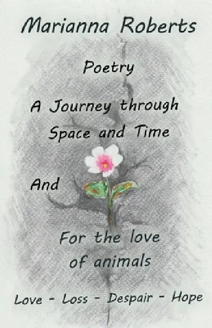A Journey through Space and Time: For the love of animals by Marianna Roberts