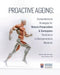 Proactive Ageing: Comprehensive Strategies for Muscle Preservation and Sarcopenia Resistance in Bioregenerative Medicine by Mike K. S. Chan, Simon Yefimov