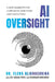 AI Oversight: A New Mandate for Corporate Directors and Executives by Elena Alikhachkina, Shama Patel, Bernhard Brouwer